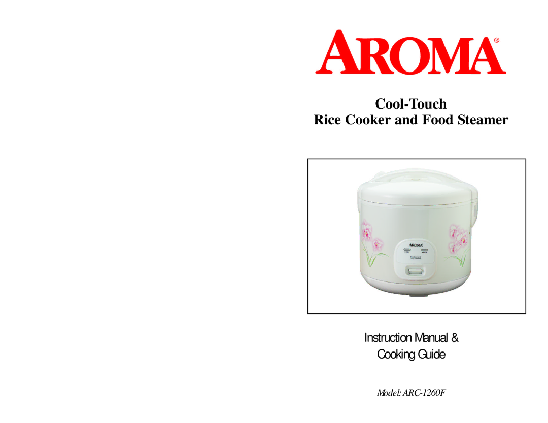 Aroma ARC-1260F instruction manual Cool-Touch Rice Cooker and Food Steamer 