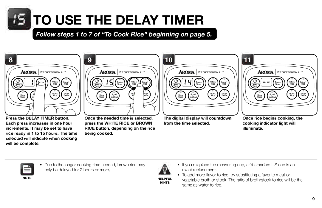 Aroma ARC-3000SB instruction manual To USE the Delay Timer, Follow steps 1 to 7 of To Cook Rice beginning on 