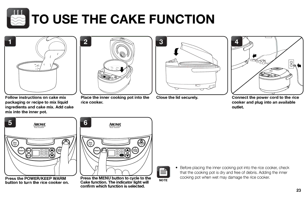 Aroma ARC-526 To USE the Cake Function, Packaging or recipe to mix liquid Rice cooker, Mix into the inner pot 