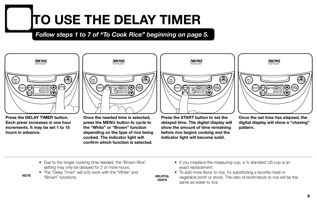 Aroma ARC-616sb instruction manual To USE the Delay Timer, Follow steps 1 to 7 of To Cook Rice beginning on 