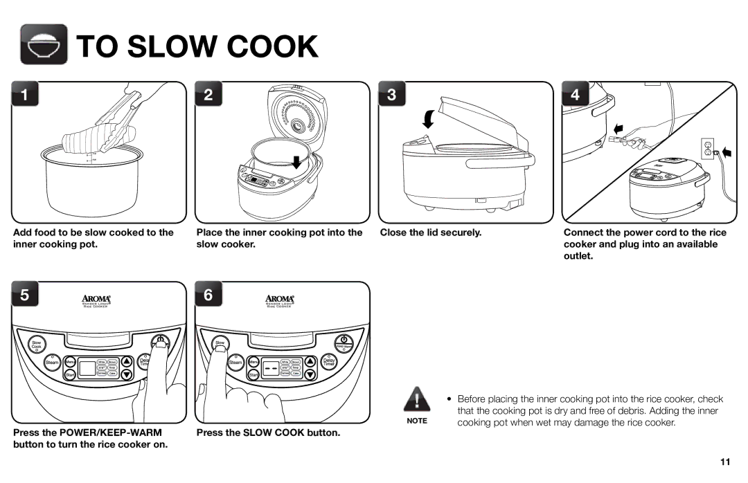 Aroma ARC-616sb instruction manual To Slow Cook, Add food to be slow cooked to the inner cooking pot, Slow cooker 