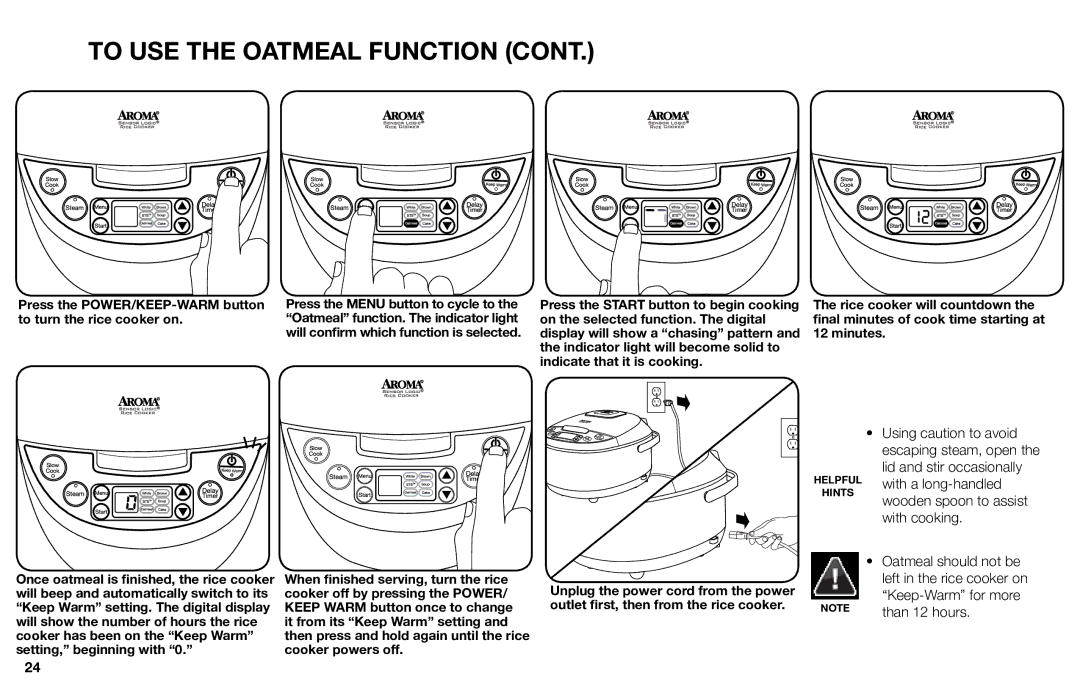 Aroma ARC-616sb instruction manual To USE the Oatmeal Function, To turn the rice cooker on 