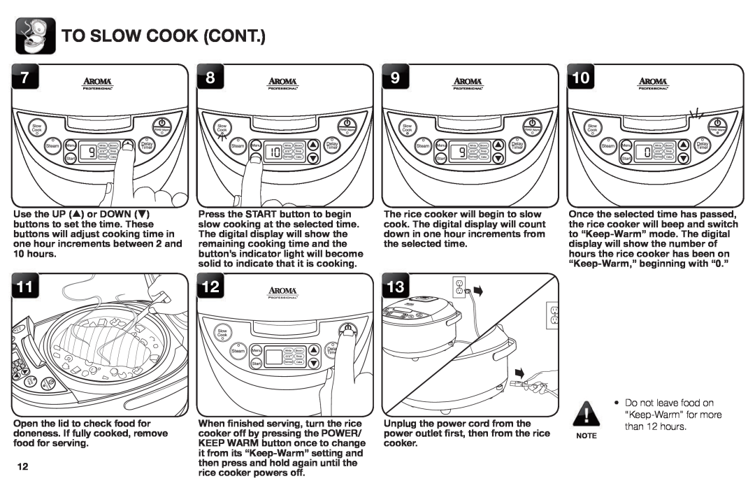 Aroma ARC-620SB manual To Slow Cook Cont, Do not leave food on “Keep-Warm” for more than 12 hours 