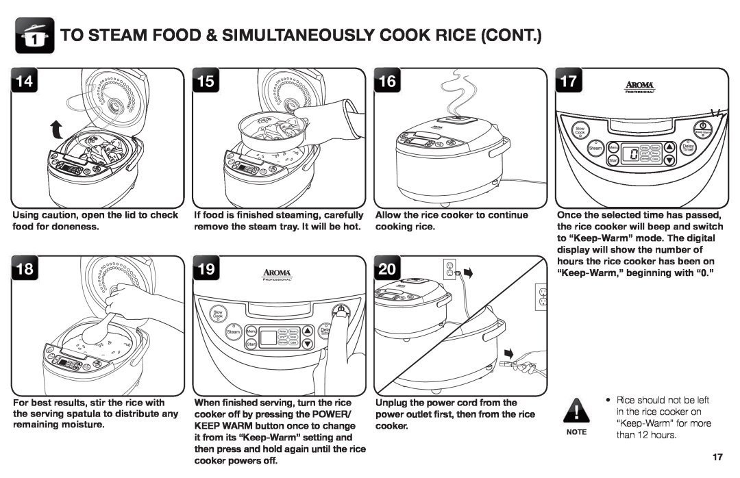 Aroma ARC-620SB To Steam Food & Simultaneously Cook Rice Cont, Using caution, open the lid to check, food for doneness 