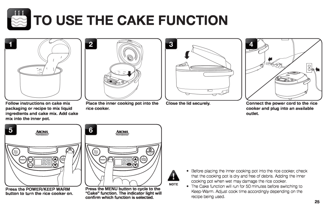 Aroma ARC-620SB To Use The Cake Function, Follow instructions on cake mix, packaging or recipe to mix liquid, rice cooker 