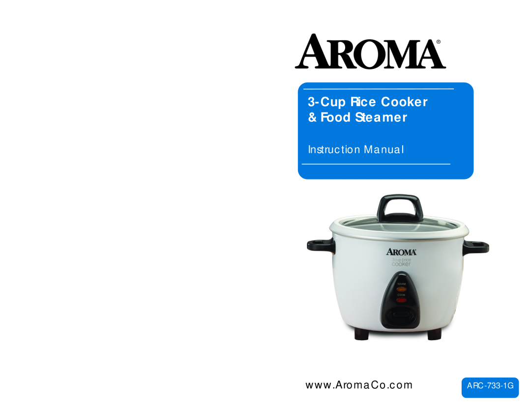 Aroma ARC-733-1G instruction manual Cup Rice Cooker & Food Steamer 