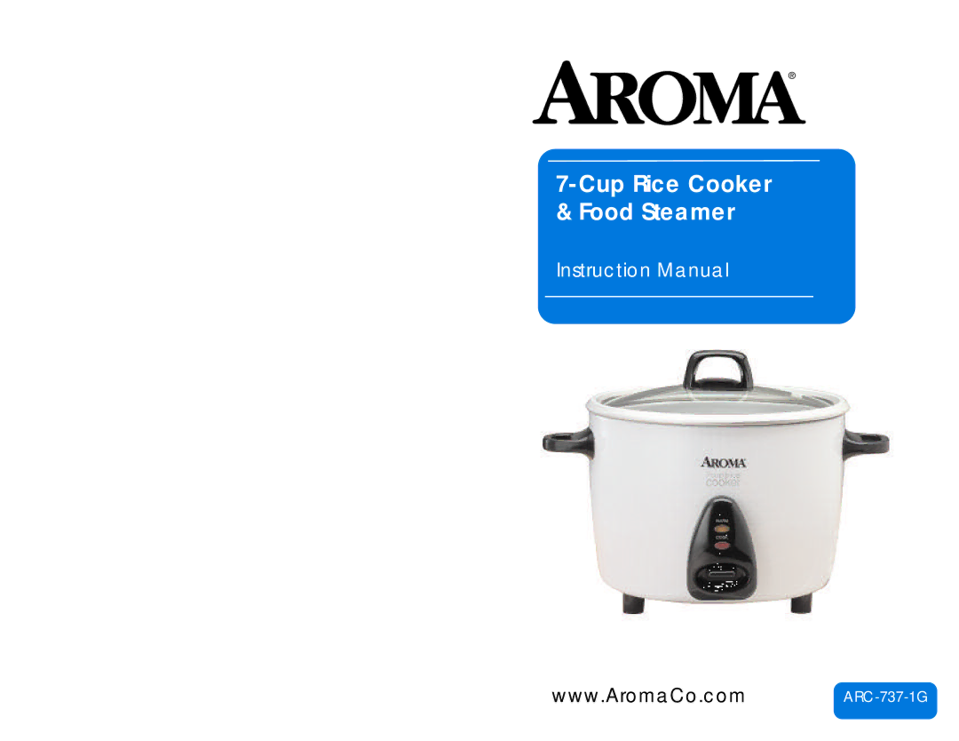 Aroma ARC-737-1G instruction manual Cup Rice Cooker & Food Steamer 