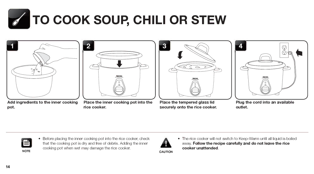 Aroma ARC-760-NGRP instruction manual To Cook SOUP, Chili or Stew, Cooking pot when wet may damage the rice cooker 