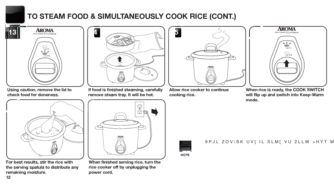 Aroma ARC-767-NGP To Steam Food & Simultaneously Cook Rice, Rice should not be left on Keep-Warm for more than 12 hours 