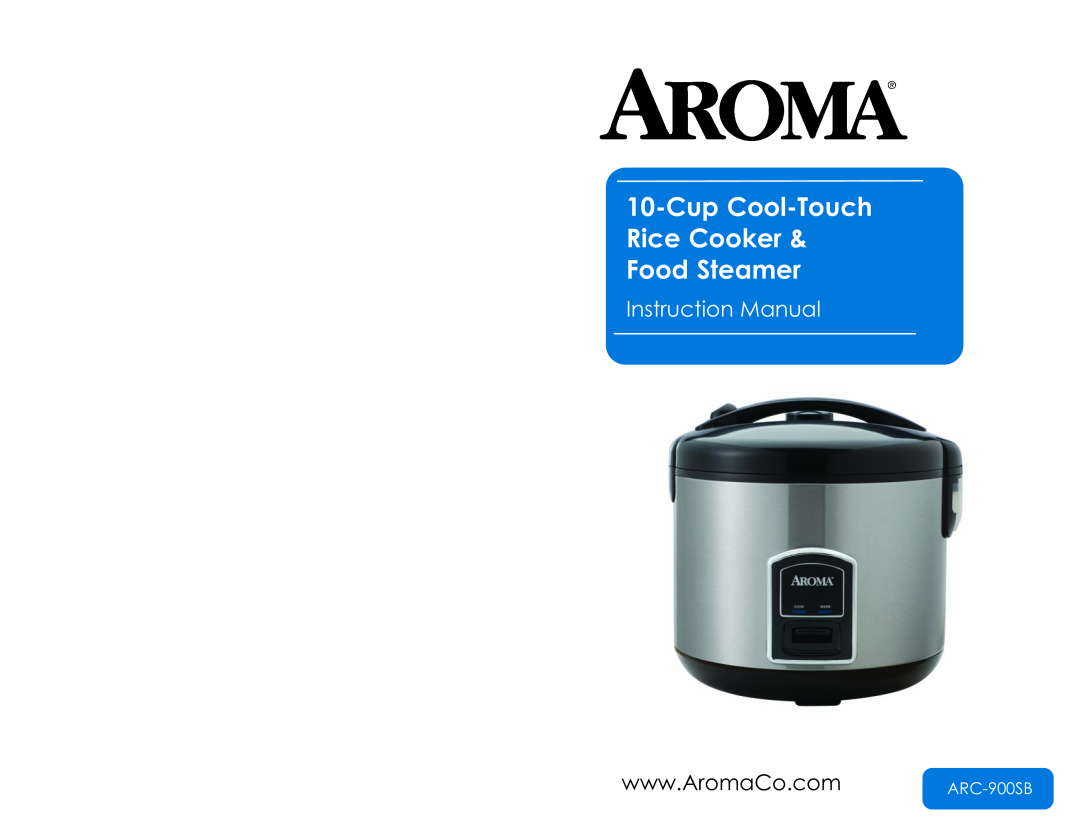 Aroma ARC-900SB instruction manual Cup Cool-Touch Rice Cooker Food Steamer, Instruction Manual 
