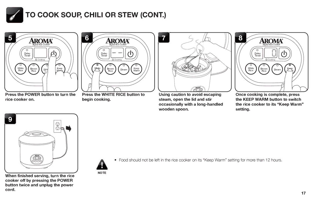 Aroma ARC-926SBD To Cook SOUP, Chili or Stew, Rice cooker on Begin cooking Steam, open the lid and stir, Wooden spoon 