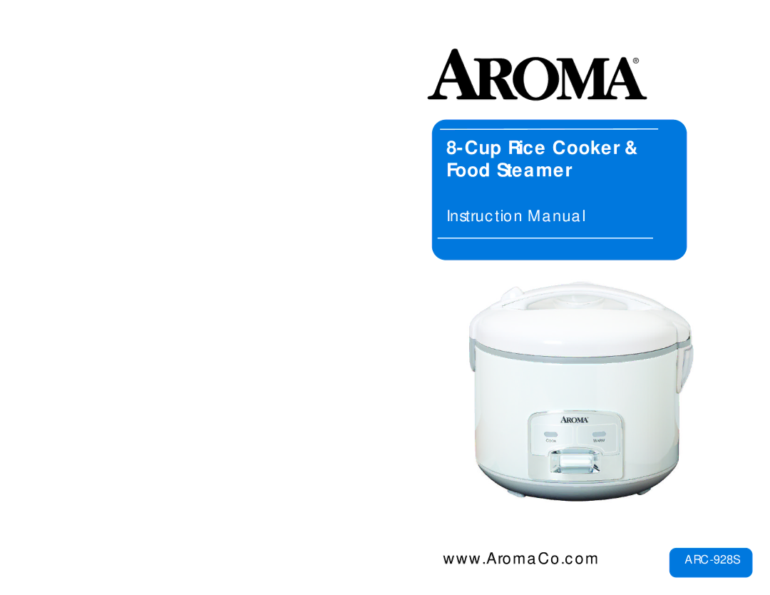 Aroma ARC-928S instruction manual Cup Rice Cooker & Food Steamer 