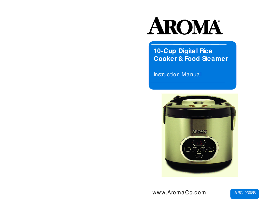 Aroma ARC-930SB instruction manual Cup Digital Rice Cooker & Food Steamer 