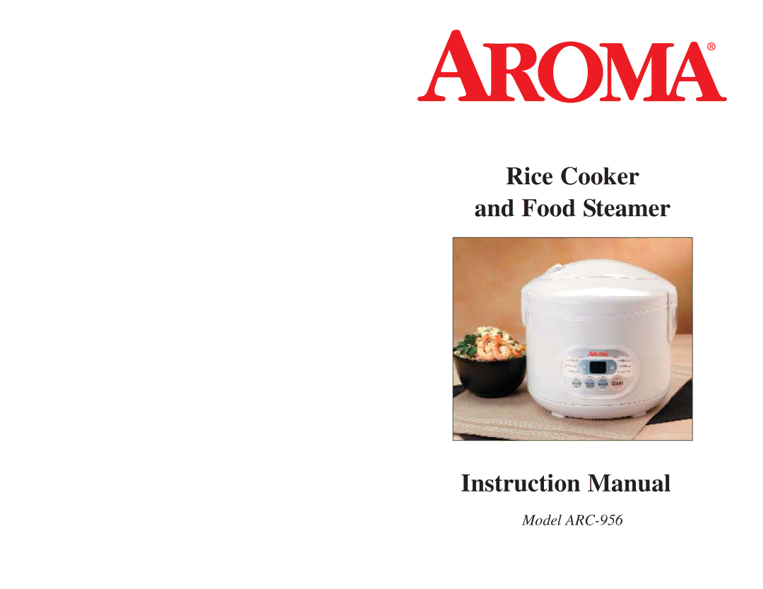 Aroma ARC-956 instruction manual Rice Cooker Food Steamer 