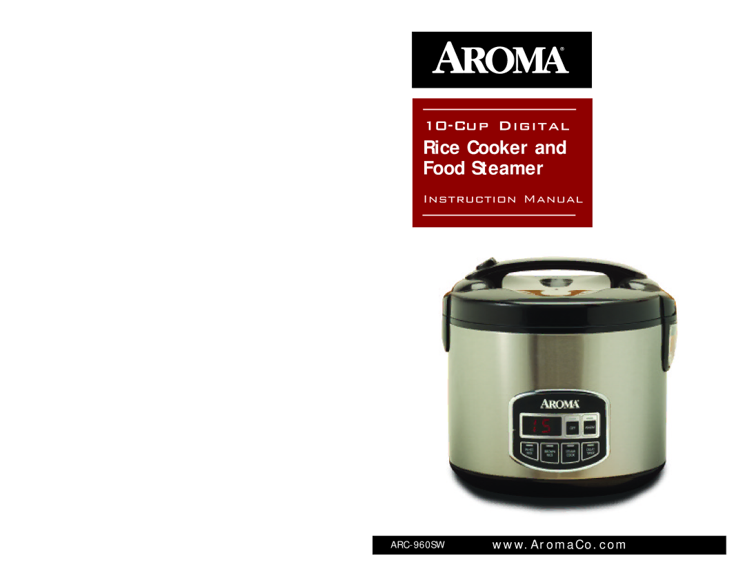 Aroma ARC-960W instruction manual Rice10-CupCookerDigitaland Food Steamer 