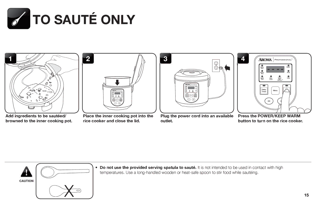 Aroma ARC-988SB instruction manual To Sauté only, Button to turn on the rice cooker 