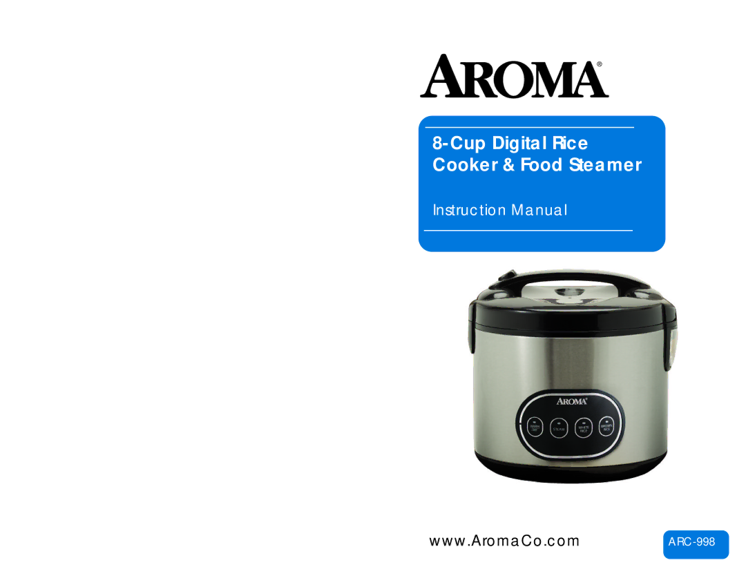 Aroma ARC-998 instruction manual Cup Digital Rice Cooker & Food Steamer 