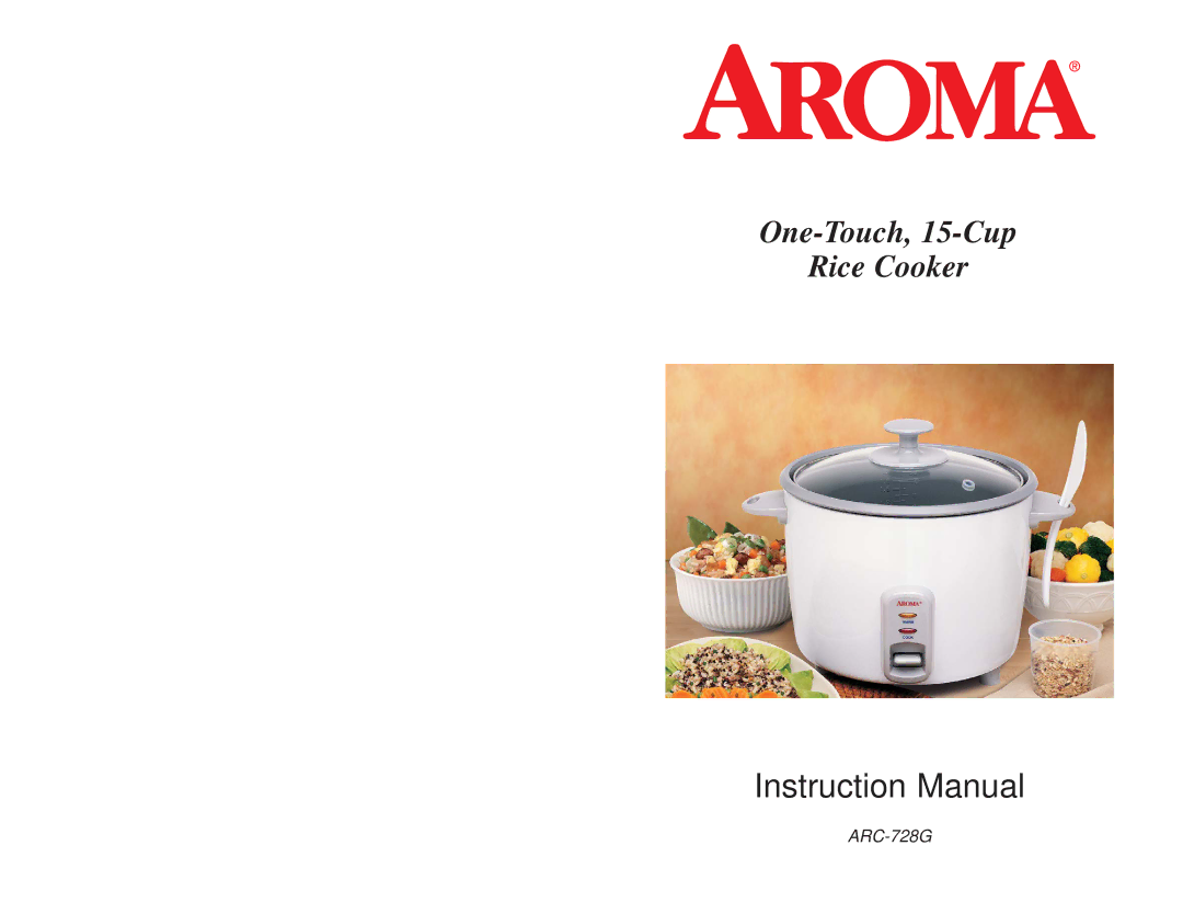 Aroma apc 728g, ARC728G instruction manual One-Touch, 15-Cup Rice Cooker 