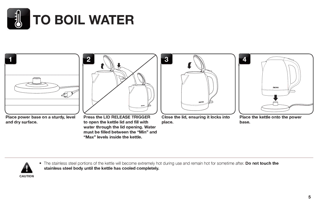 Aroma AWK-1000 instruction manual To Boil Water, Place power base on a sturdy, level and dry surface 