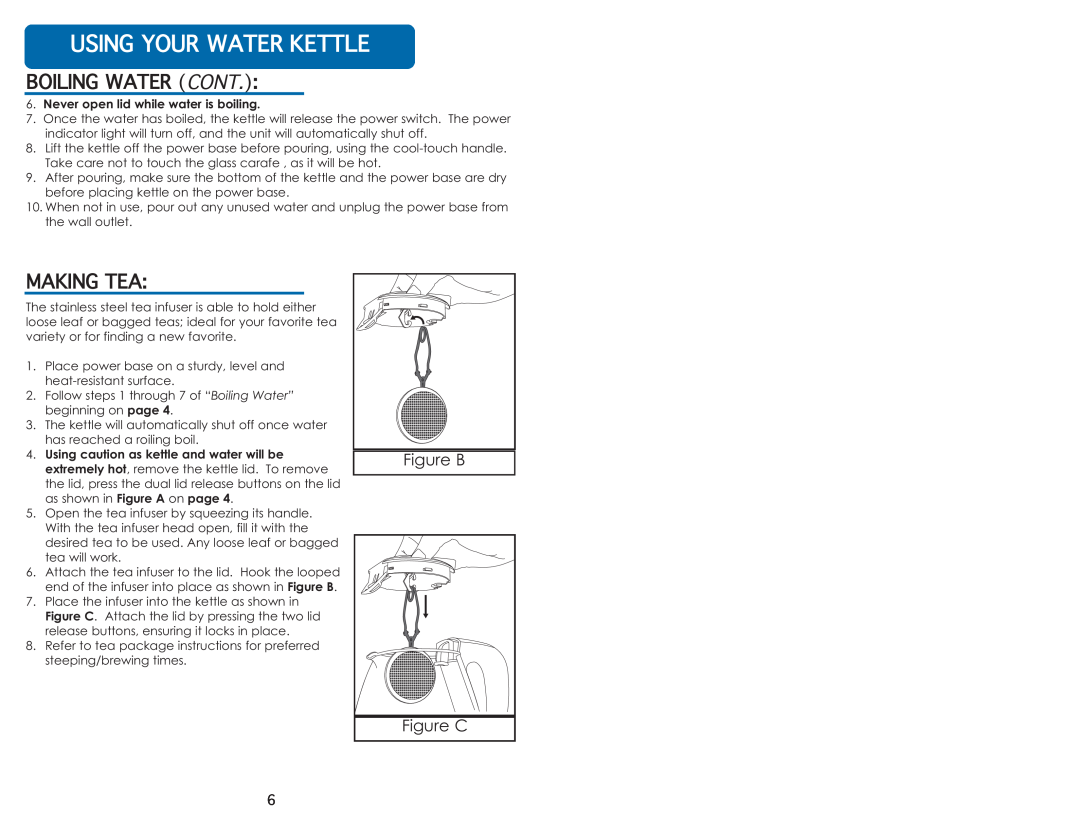 Aroma AWK-161 instruction manual Boiling=Water=Cont, Making=Tea, Figure B Figure C, Using=Your=Water=Kettle 
