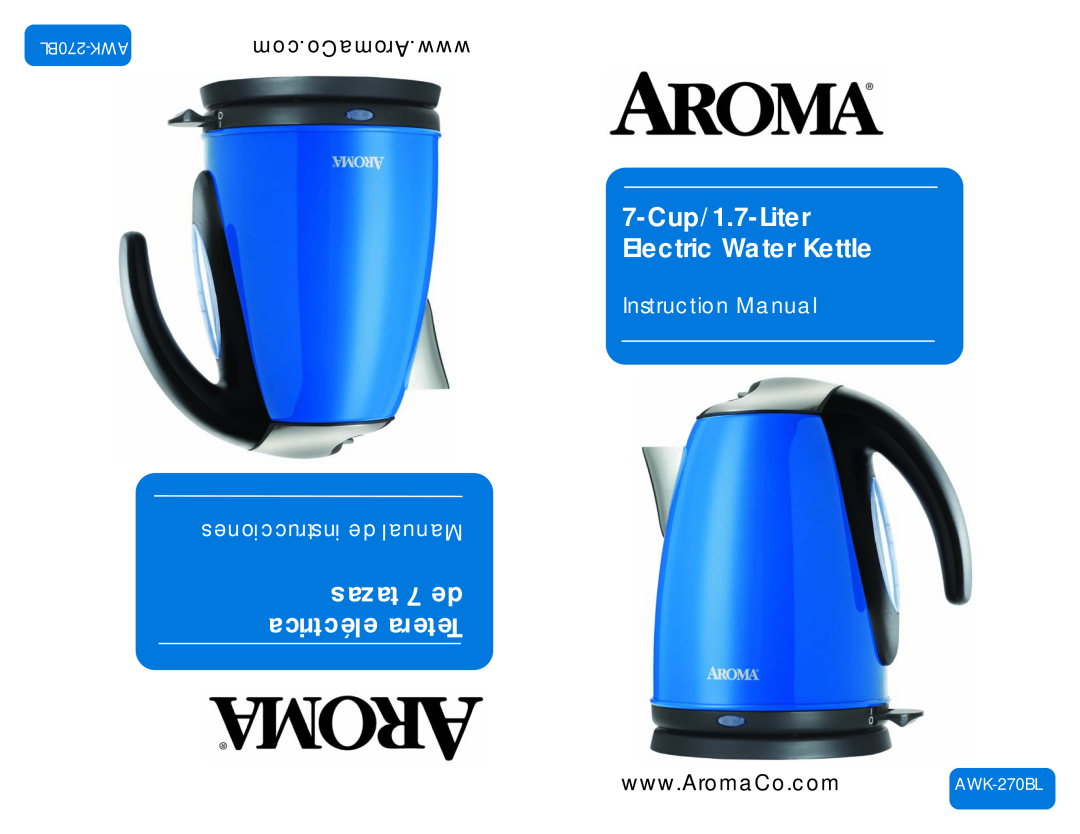 Aroma AWK-270BL instruction manual 7-Cup/1.7-LiterElectric Water Kettle, tazas 7 de eléctrica Tetera, com.AromaCo.www 