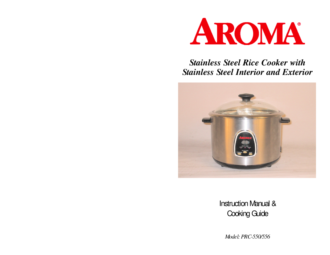 Aroma PRC-550/556 instruction manual Stainless Steel Rice Cooker with, Stainless Steel Interior and Exterior 