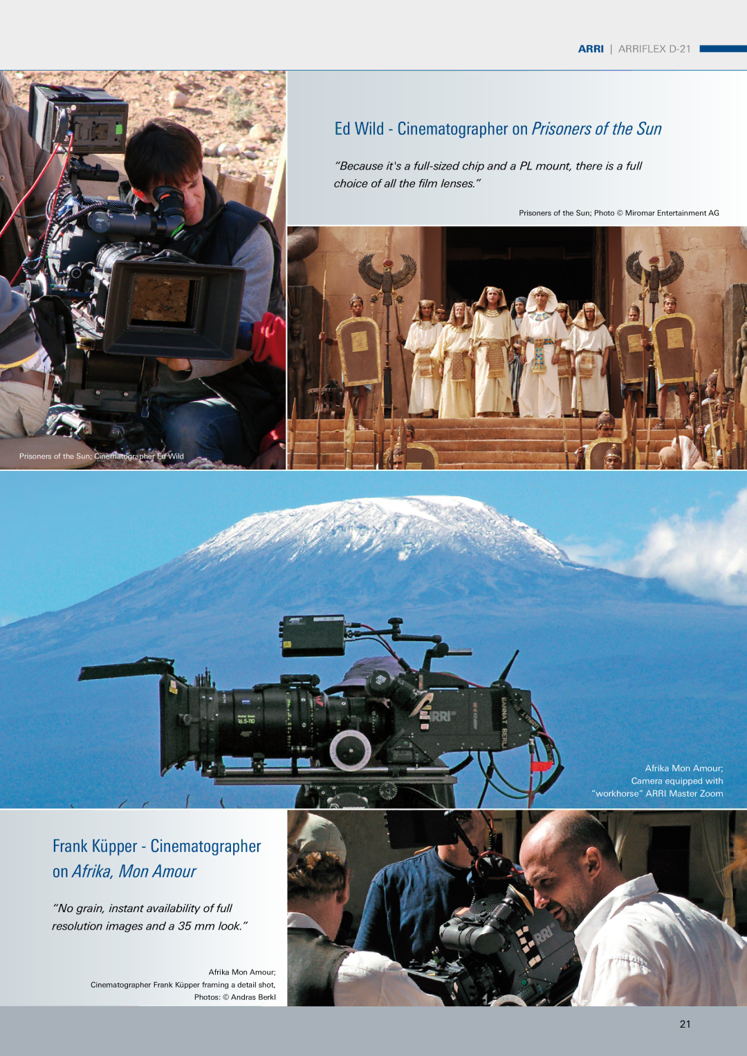 ARRI ARRIFLEX D-21 Ed Wild Cinematographer on Prisoners of the Sun, Frank Küpper Cinematographer on Afrika, Mon Amour 