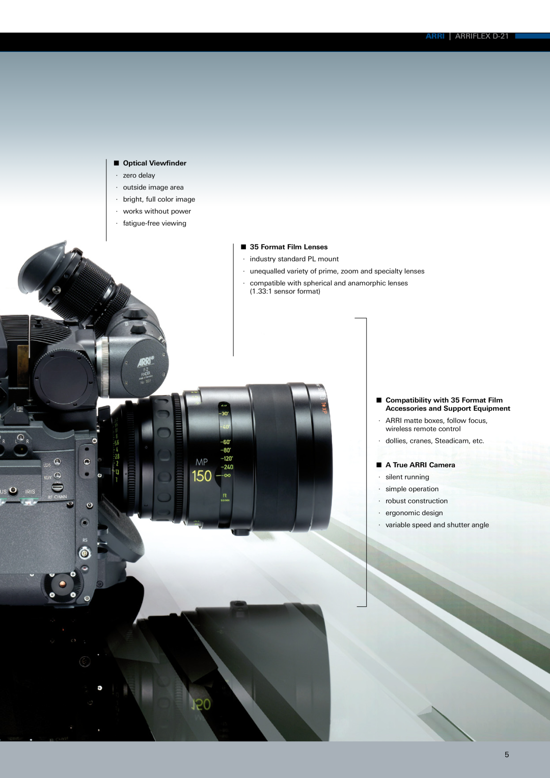 ARRI manual ARRI ARRIFLEX D-21, n Optical Viewfinder · zero delay, n 35 Format Film Lenses, n A True ARRI Camera 
