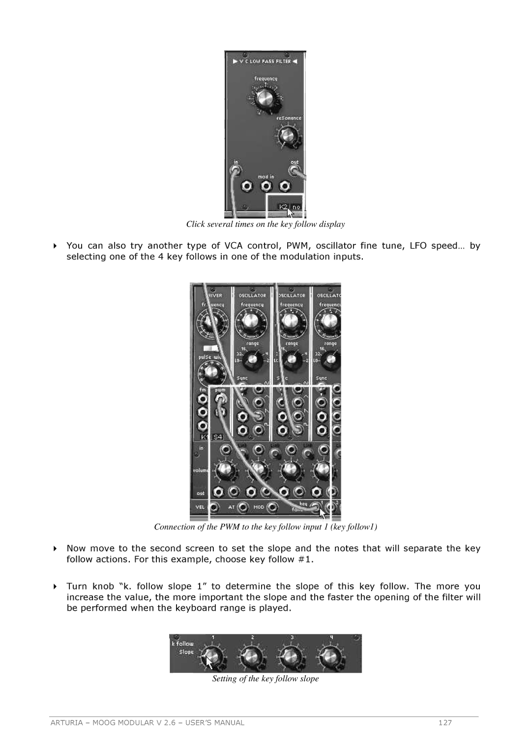 Arturia 2.6 manual Click several times on the key follow display 