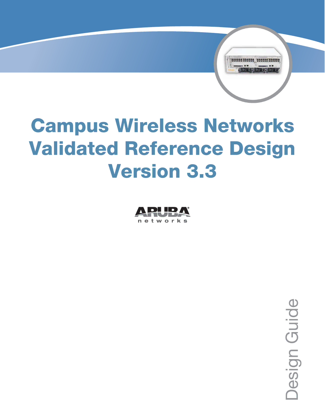 Aruba Networks Version 3.3 manual Campus Wireless Networks Validated Reference Design Version 