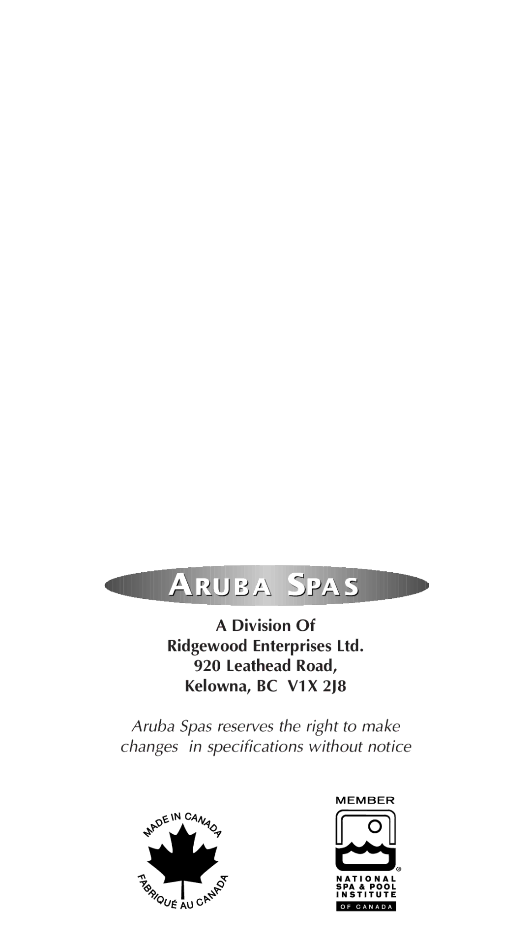 Aruba Spa Hot Tub Models 2003 owner manual Division Leathead Road Kelowna, BC V1X 2J8 