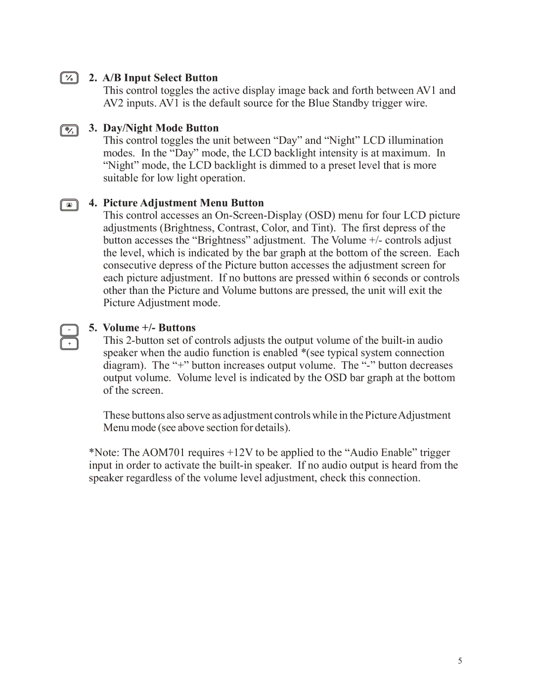 ASA Electronics AOM701 B Input Select Button, Day/Night Mode Button, Picture Adjustment Menu Button, Volume +/- Buttons 