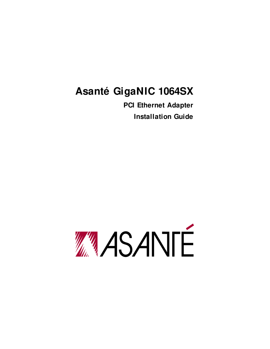 Asante Technologies manual PCI Ethernet Adapter Installation Guide, Asanté GigaNIC 1064SX 