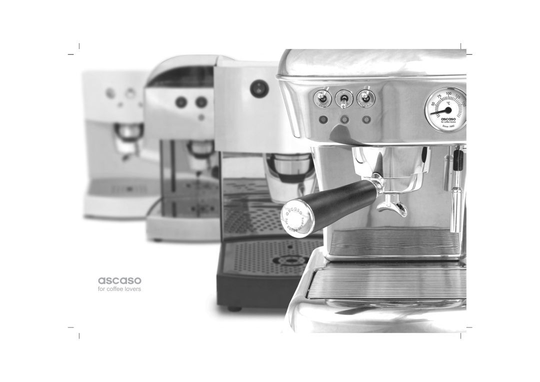 Ascaso Factory Arc, Elipse, Dream, Basic user manual ascaso, for coffee lovers 