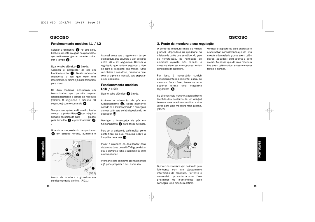 Ascaso Factory ESPRESSO COFFEE GRINDER system manual Funcionamento modelos I.1 Ponto de moedura e sua regulação 