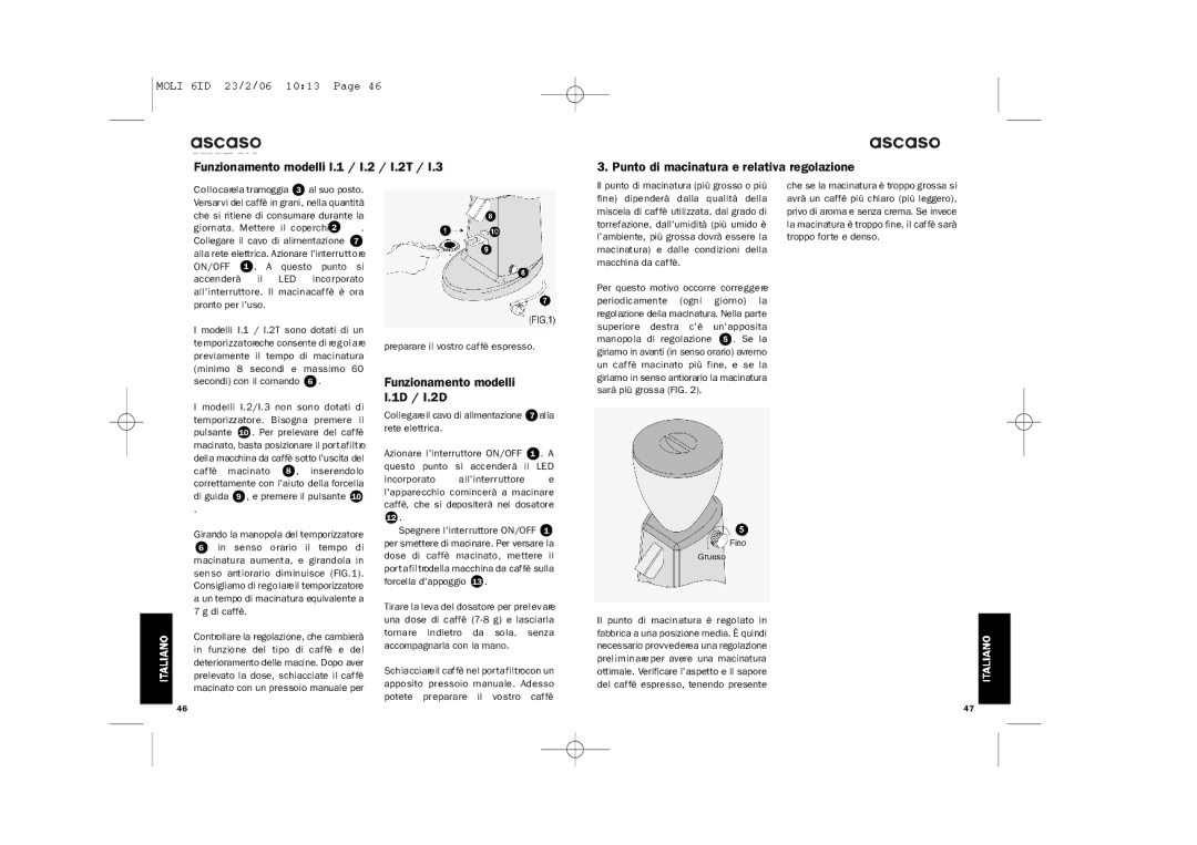 Ascaso Factory ESPRESSO COFFEE GRINDER system manual Funzionamento modelli I.1D / I.2D 