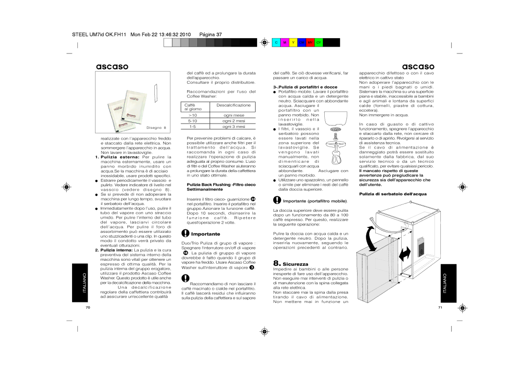 Ascaso Factory 2CDPA, 2CSIN Sicurezza, Pulizia Back Flushing -Filtro cieco Settimanalmente, Pulizia di portafiltri e docce 