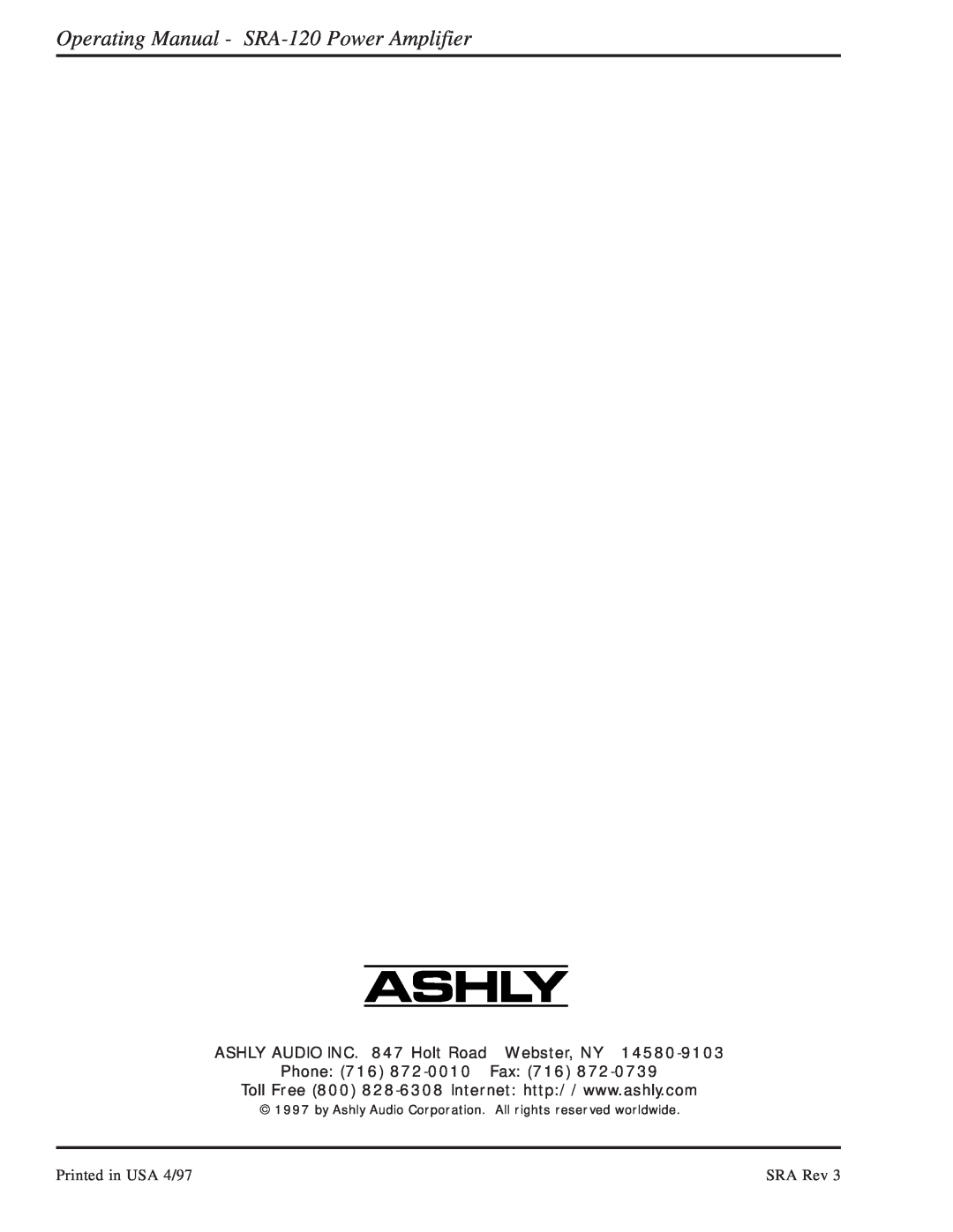 Ashly Operating Manual - SRA-120Power Amplifier, ASHLY AUDIO INC. 847 Holt Road Webster, NY, Phone 716 872-0010Fax 