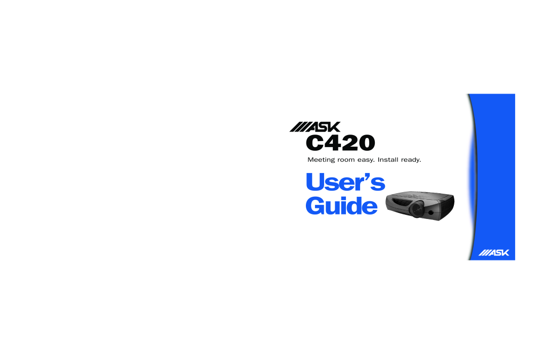 Ask Proxima C420 manual Meeting room easy. Install ready, User’s Guide 