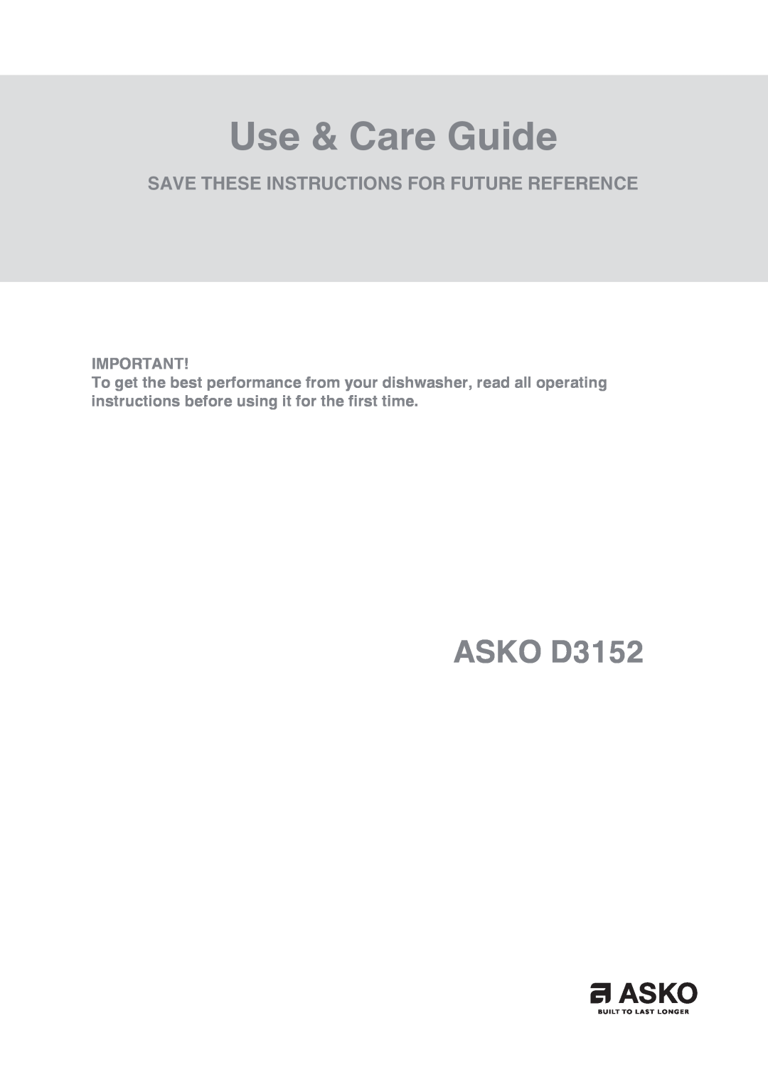 Asko manual Use & Care Guide, ASKO D3152, Save These Instructions For Future Reference 