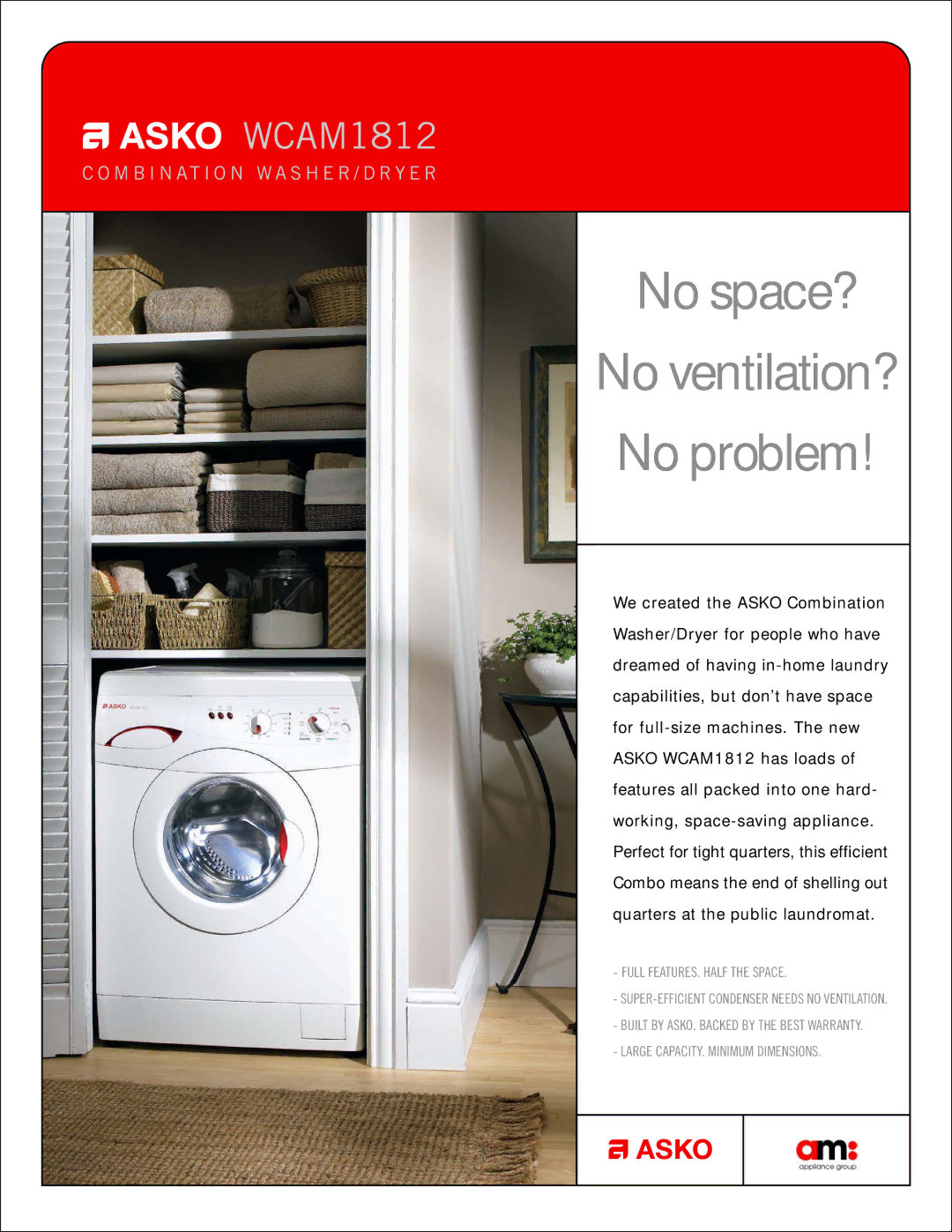 Asko WCAM1812 warranty No space? No ventilation? No problem, Full FEATURES. Half the Space 