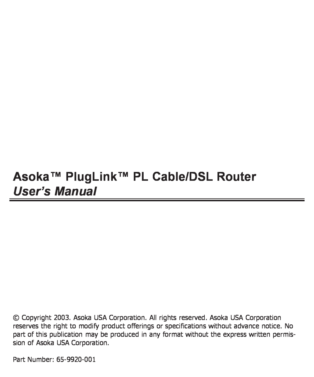 Asoka PL9920-BBR specifications Asoka PlugLink PL Cable/DSL Router, User’s Manual 