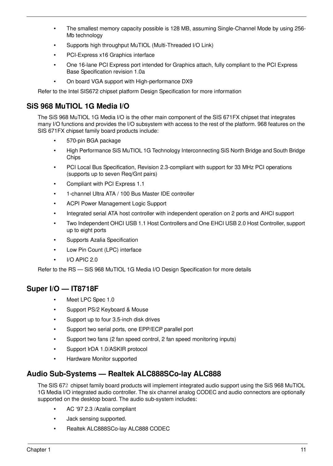Aspire Digital M261, M1610 SiS 968 MuTIOL 1G Media I/O, Super I/O IT8718F, Audio Sub-Systems Realtek ALC888SCo-lay ALC888 