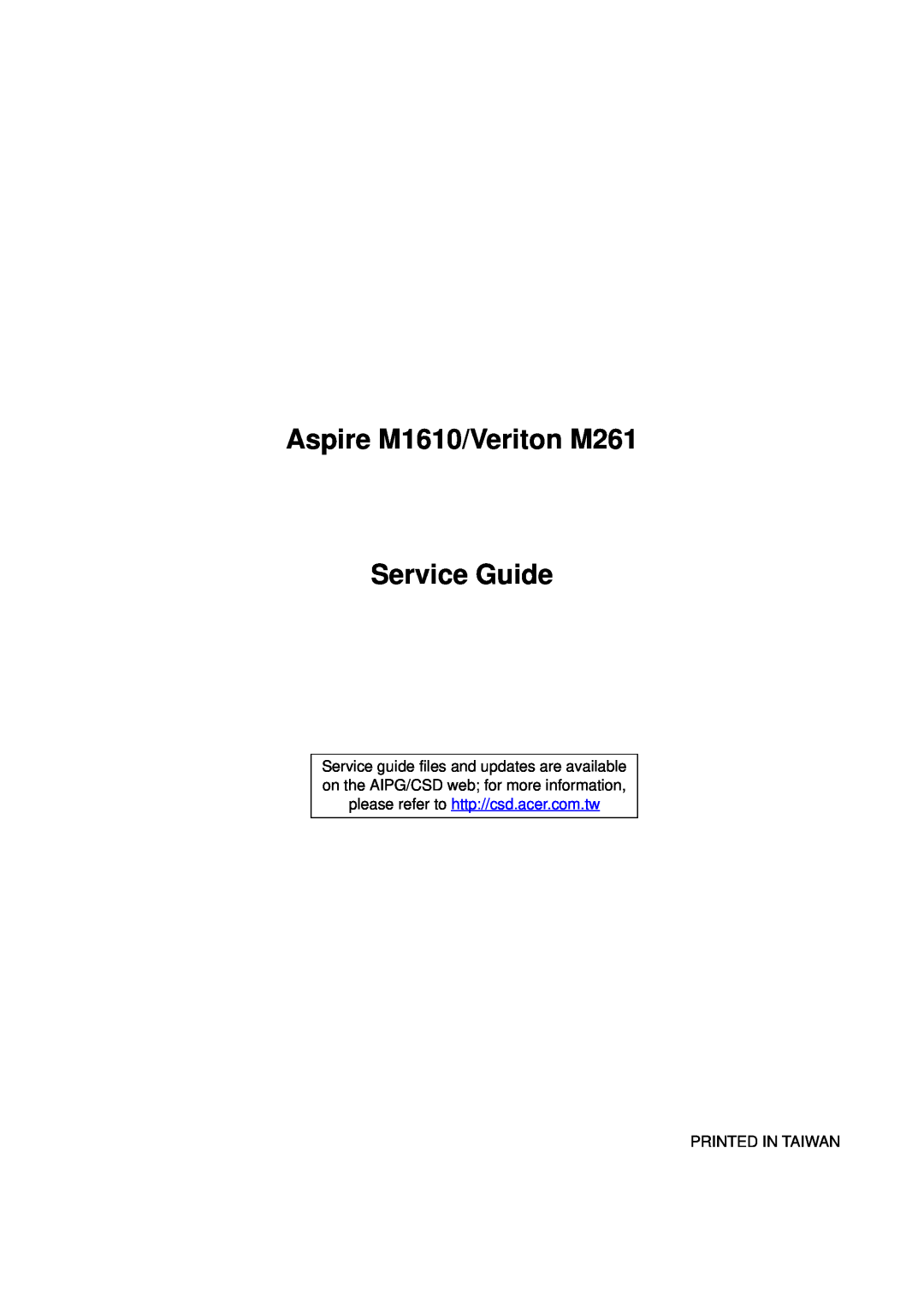 Aspire Digital manual Aspire M1610/Veriton M261, Service Guide, Printed In Taiwan 