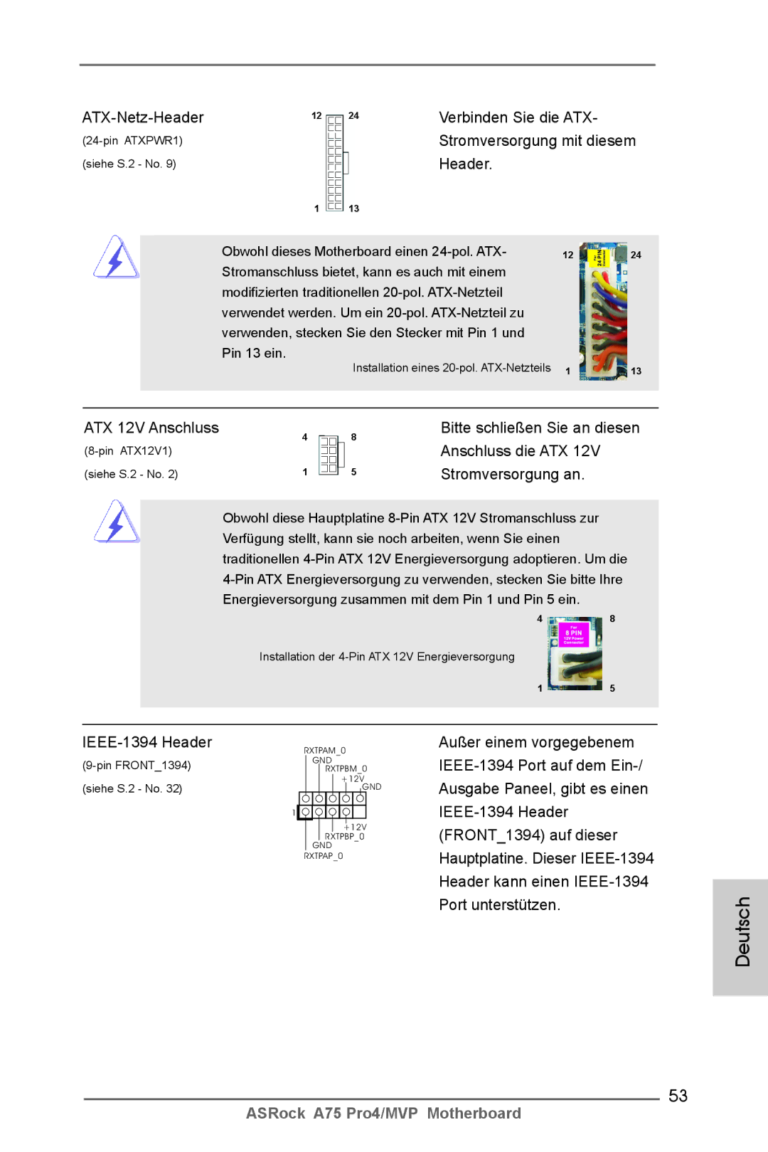 ASRock A75 Pro4/MVP manual ATX-Netz-Header Verbinden Sie die ATX, Stromversorgung mit diesem, ATX 12V Anschluss 