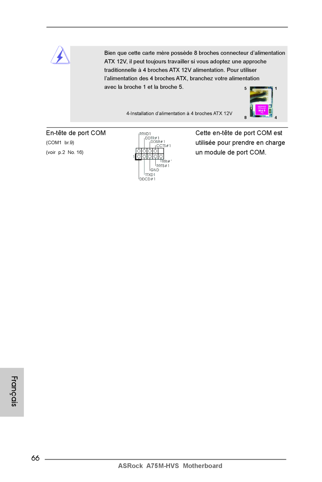 ASRock A75M-HVS En-tête de port COM Cette en-tête de port COM est, Utilisée pour prendre en charge, Un module de port COM 