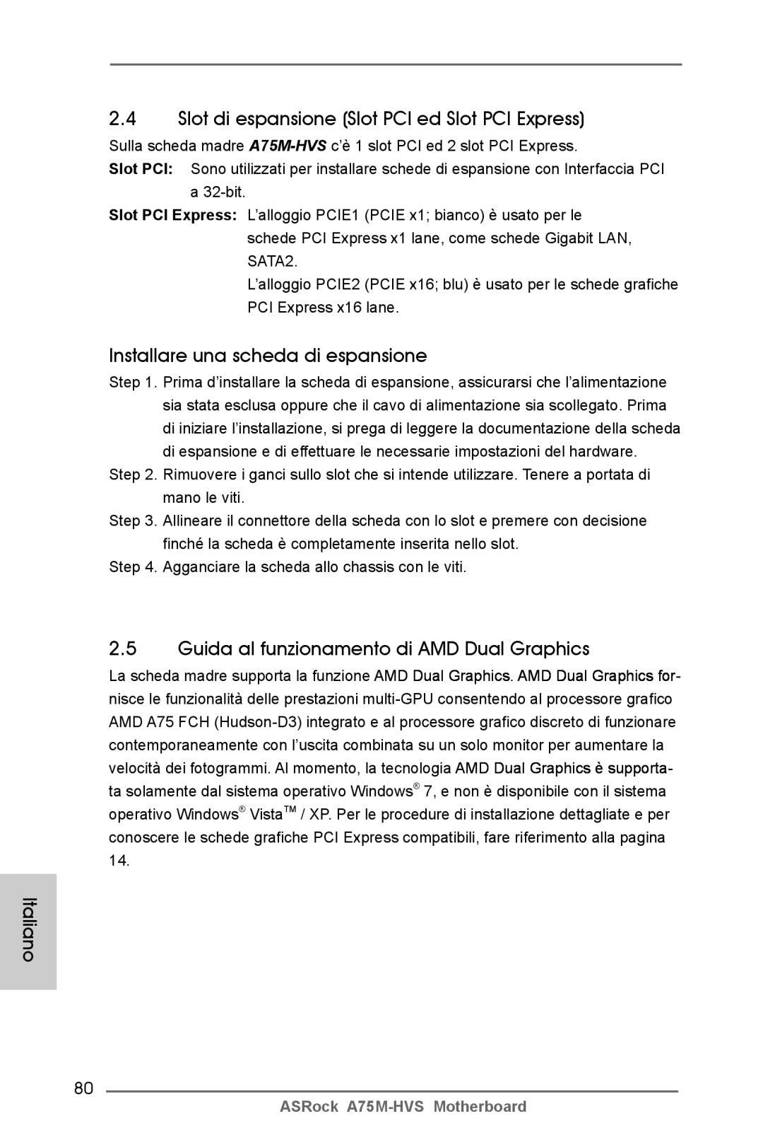 ASRock A75M-HVS manual Slot di espansione Slot PCI ed Slot PCI Express, Installare una scheda di espansione 