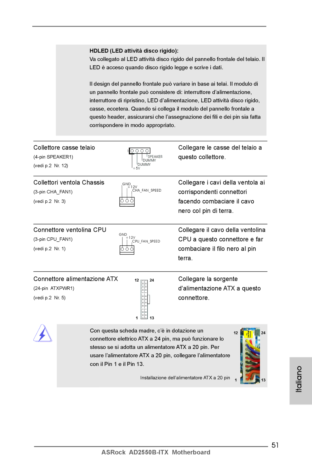 ASRock AD2550B-ITX Collettore casse telaio Collegare le casse del telaio a, Questo collettore, Corrispondenti connettori 