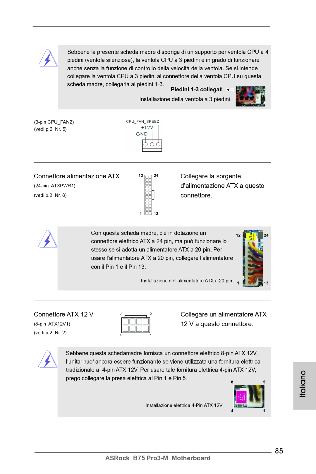 ASRock B75 Pro3-M Connettore alimentazione ATX Collegare la sorgente, ’alimentazione ATX a questo, A questo connettore 