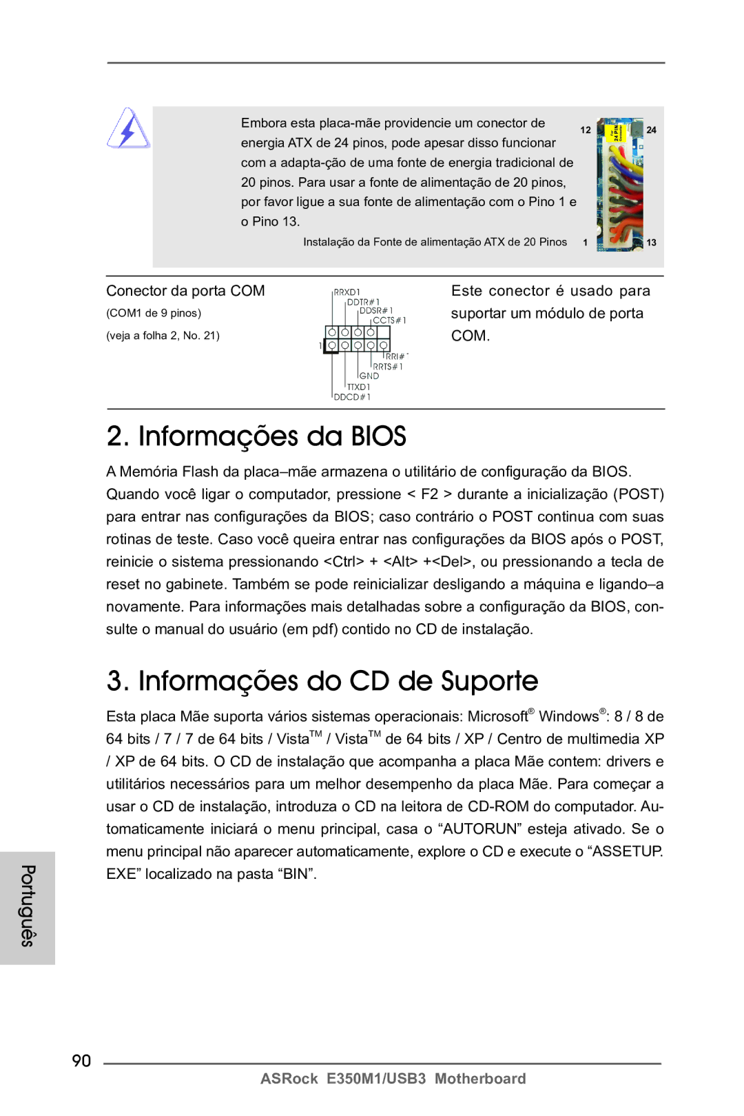 ASRock E350M1/USB3 Informações da Bios Informações do CD de Suporte, Conector da porta COM Este conector é usado para 